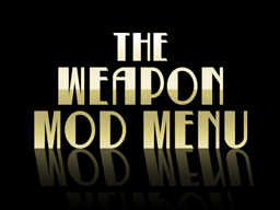 The Weapon Mod Menu