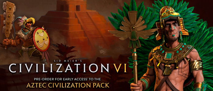 Ацтекская цивилизация — бонус за предзаказ Civilization VI