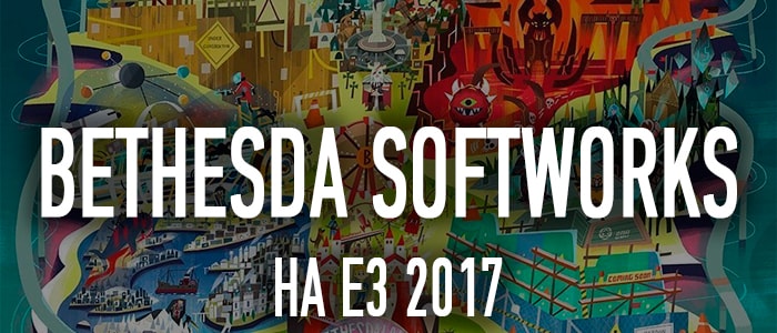 [Трансляция] Конференция Bethesda на E3 2017